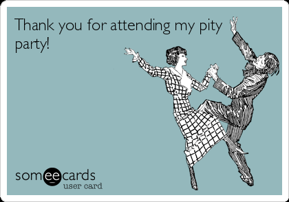 thank-you-for-attending-my-pity-party-1b964